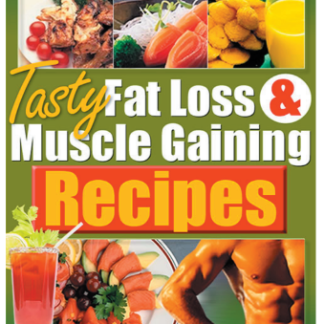 Tasty Fat Loss & Muscle-Gaining Recipes
